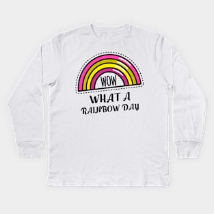 WOW WHAT A RAINBOW DAY Kids Long Sleeve T-Shirt